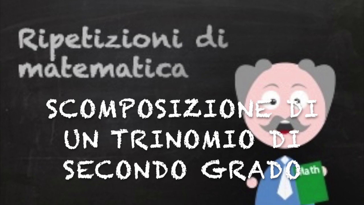 Scomposizione di un trinomio di secondo grado