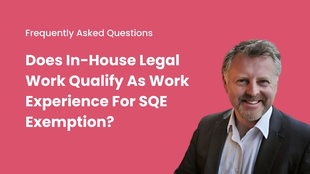 Does In-House Legal Work Qualify As Work Experience For SQE Exemption?