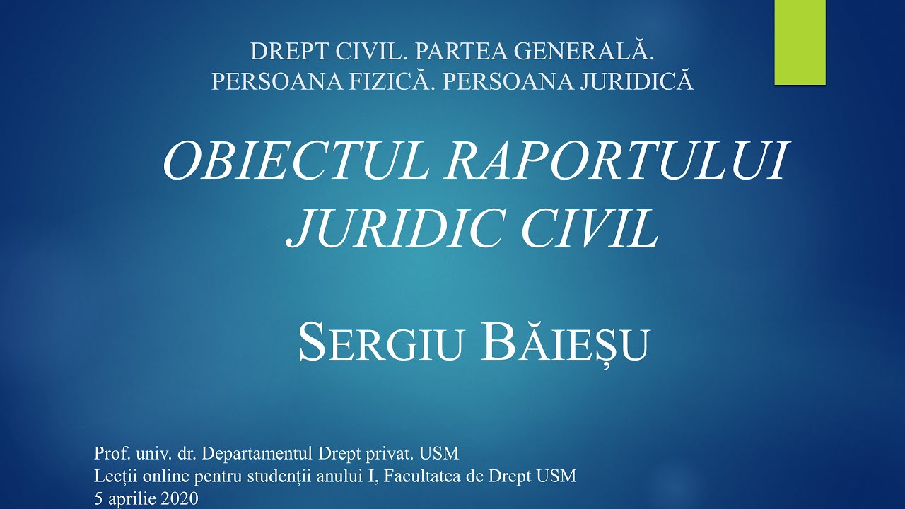 Prof. univ. dr. Sergiu Baiesu — Obiectul raportului juridic civil (MD)