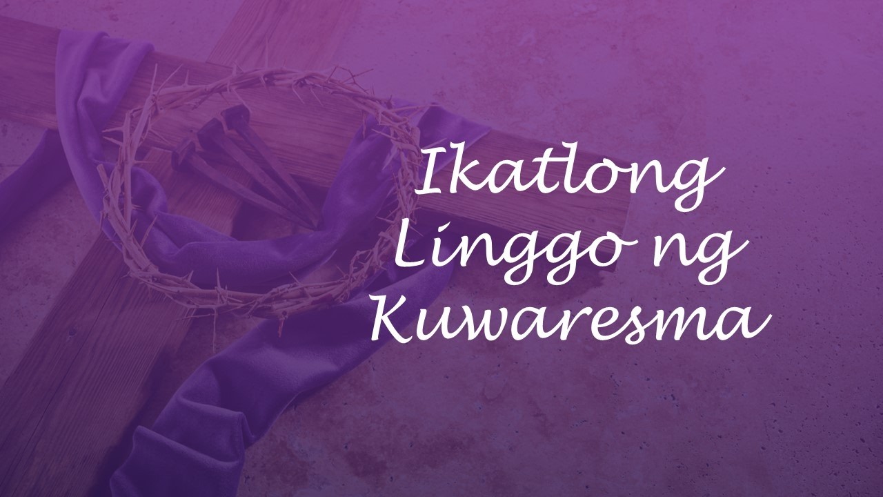 March 8, 2026 - 8:00AM Ikatlong Linggo ng Kuwaresma.