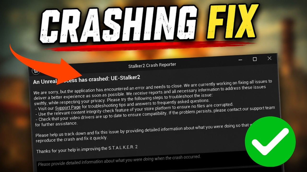 Как исправить ошибку &laquo;An Unreal Process Has Crashed&raquo; и вылеты STALKER 2 в Crash Reporter