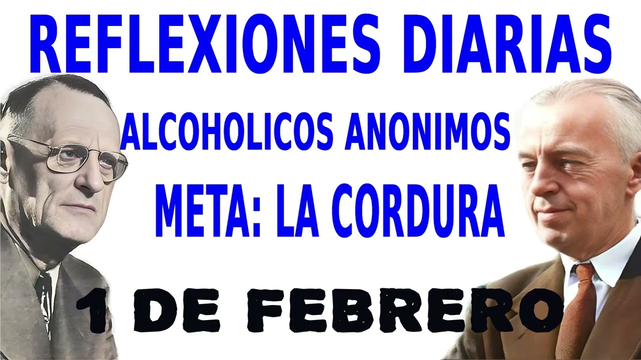 reflexiones diarias de alcoholicos anonimos | 1 de febrero | META LA CORDURA
