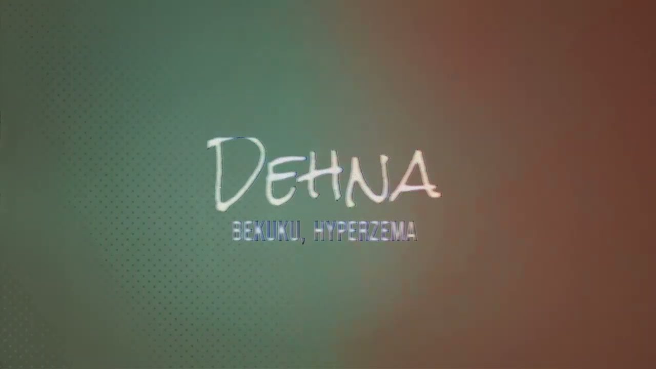 Bekuku, Hyperzema - Dehna(Lyric Video)