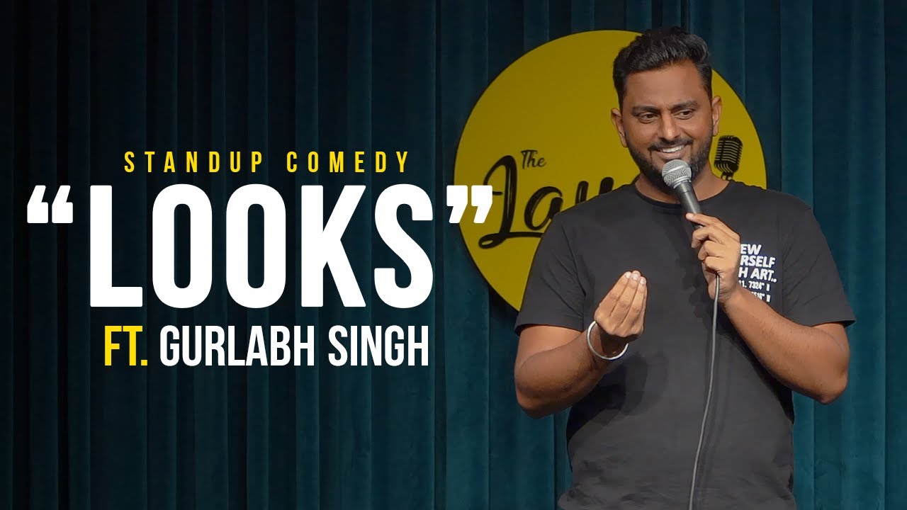 LOOKS - Stand Up Comedy Ft. Gurlabh Singh