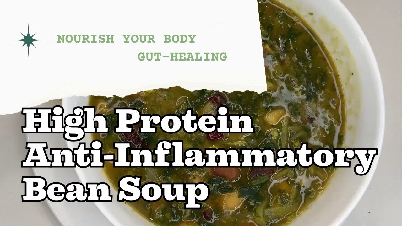 High Protein Anti Inflammatory Bean Soup