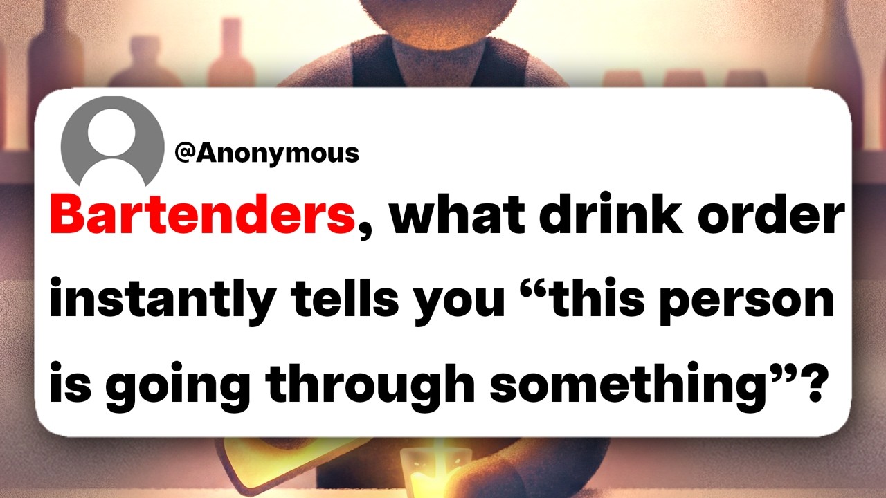 Bartenders, what drink order instantly tells you 