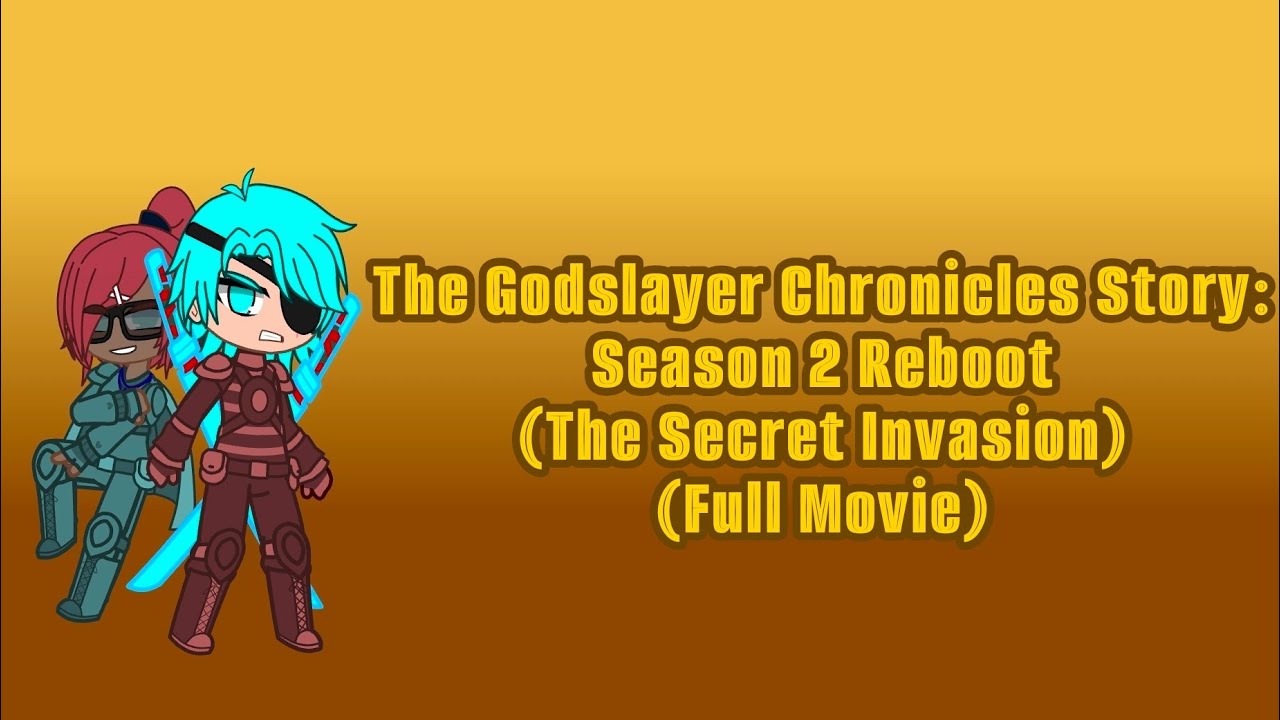 The Godslayer Chronicles Story: Season 2 Reboot (The Secret Invasion) (Full Movie)
