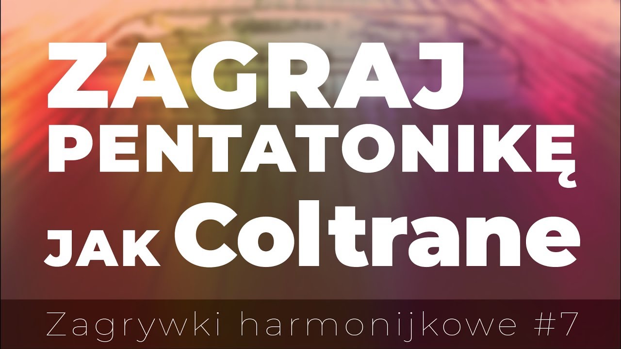 [Zagrywka #7] Pentatonika jak u Coltrane'a (Taby)