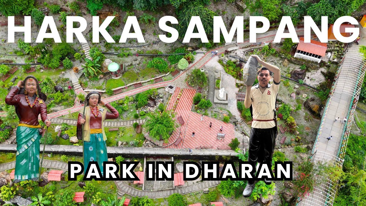 Harka Sampang Park | Shram Sanskriti Park | Dharan Nepal | Explore Nepal |