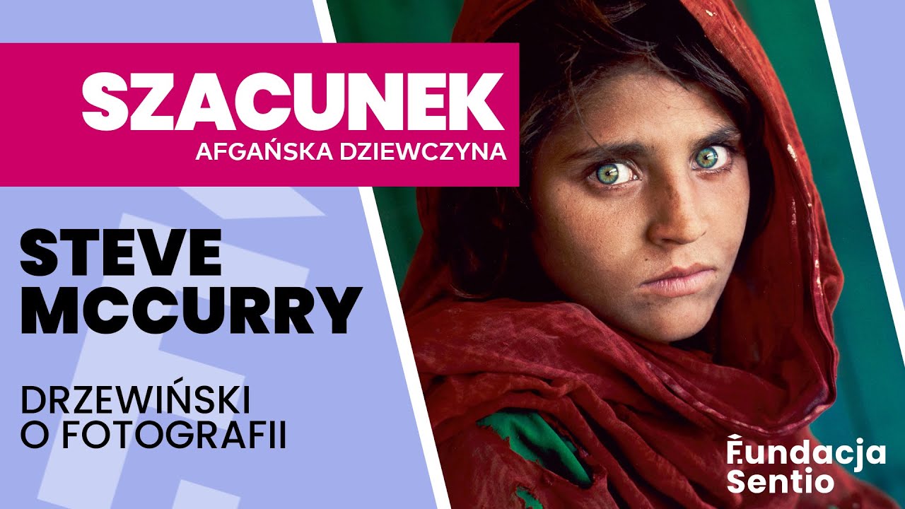 Steve McCurry | Sharbat Gula, czyli 