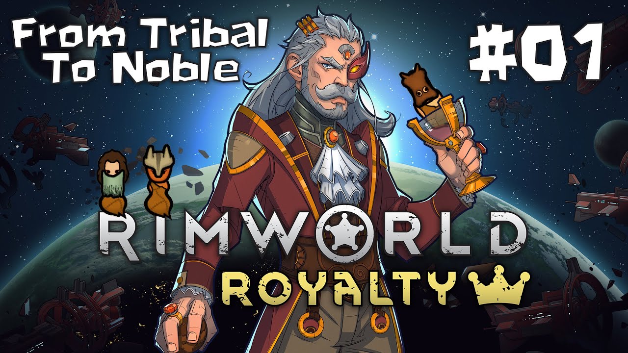 Rimworld Royalty - From Tribal To Noble - Ep 01