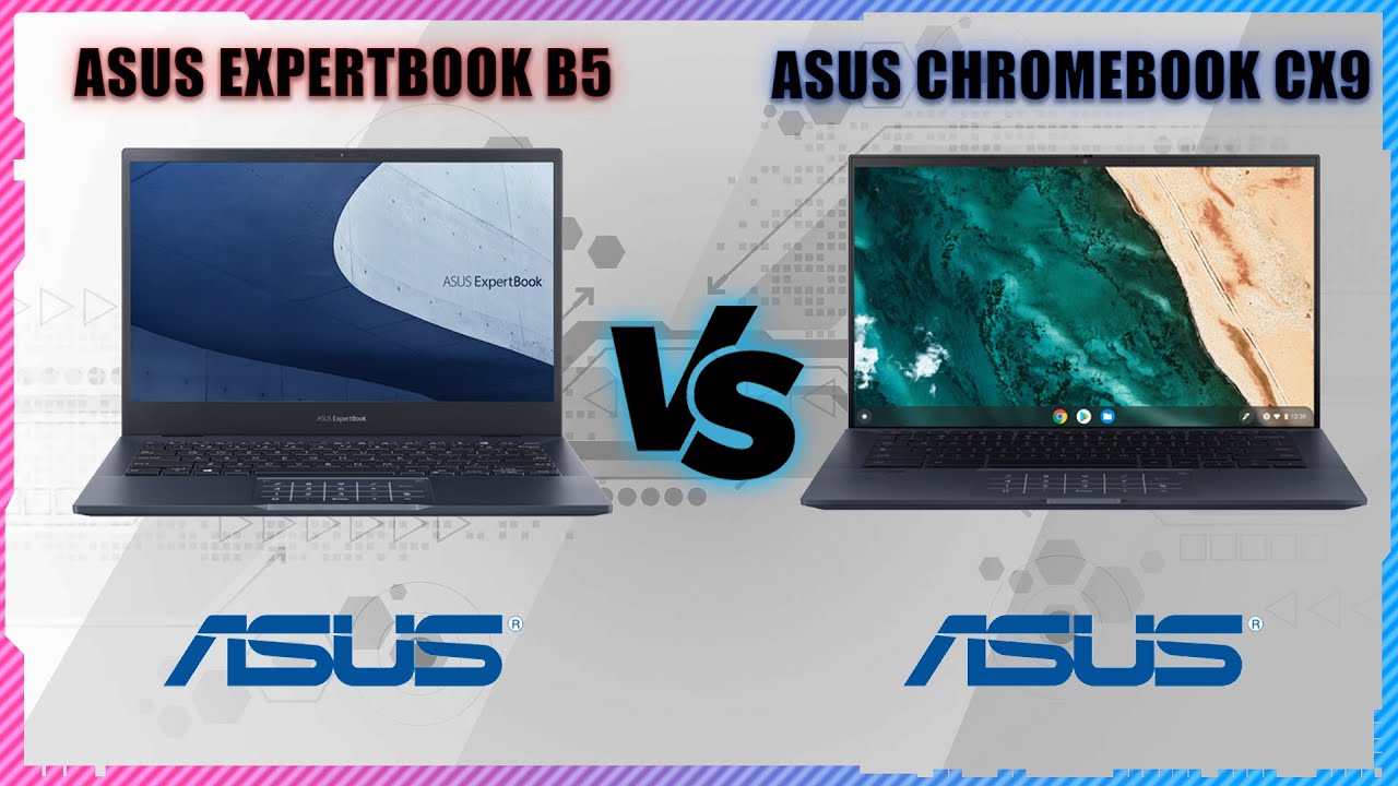 ASUS EXPERTBOOK B5-B5302C 2021 VS ASUS CHROMEBOOK CX9-CX9400 2021