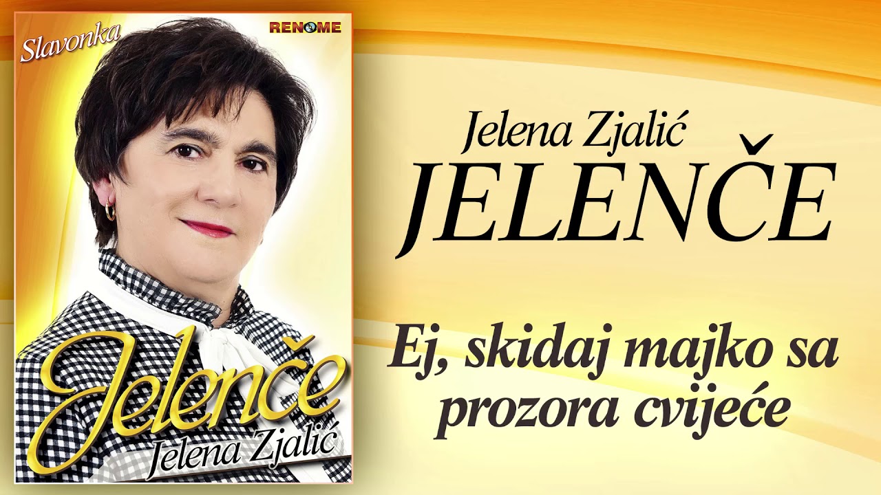 Jelena Zjalic Jelence - Ej, skidaj majko sa prozora cvijece (Audio 2019)