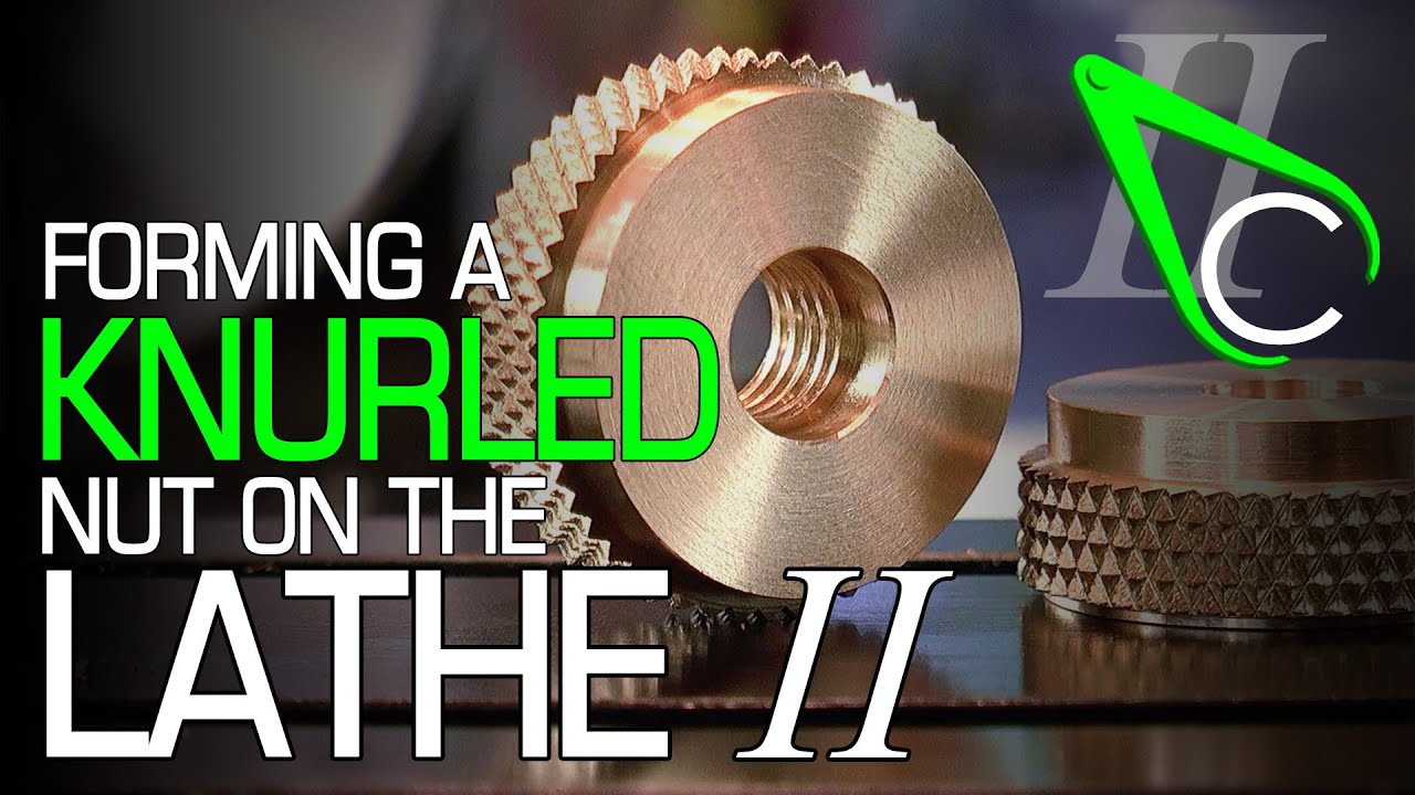 Forming A Knurled Nut On The Lathe II