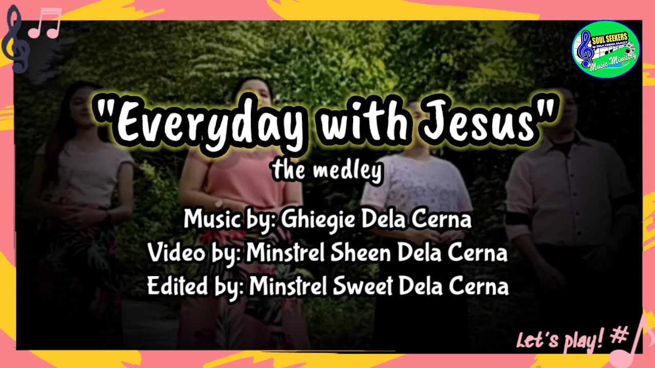 Everyday with Jesus (Medley) by Dela Cerna Family