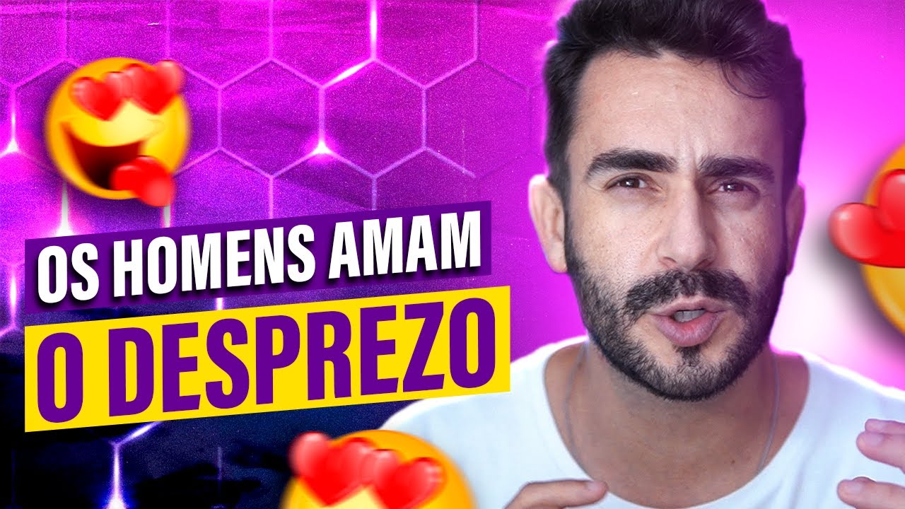 Os HOMENS AMAM o Desprezo&nbsp;- Descubra a melhor maneira de desprezar ELE