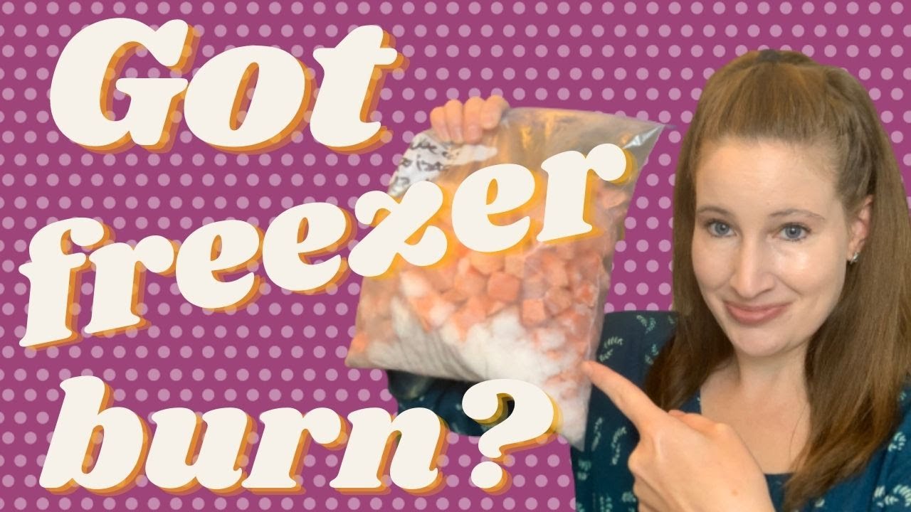 WHAT'S FREEZER BURN? And how to prevent it