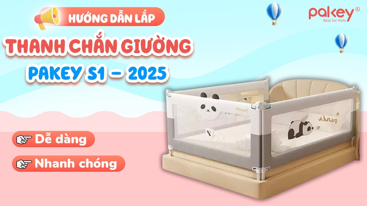 Hướng dẫn lắp thanh chắn giường Pakey S1 nâng cấp (2025)