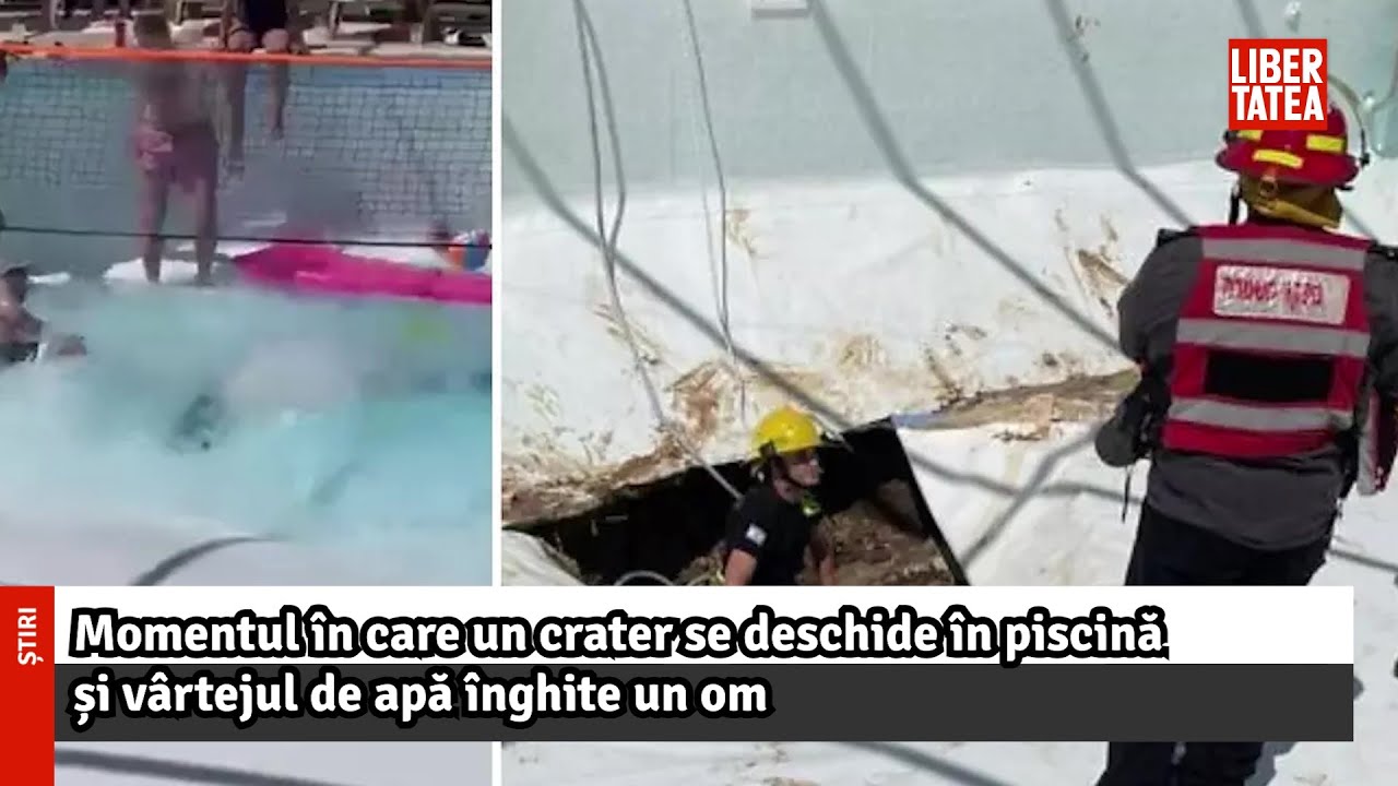 Momentul &icirc;n care un crater se deschide &icirc;n piscină |Libertatea