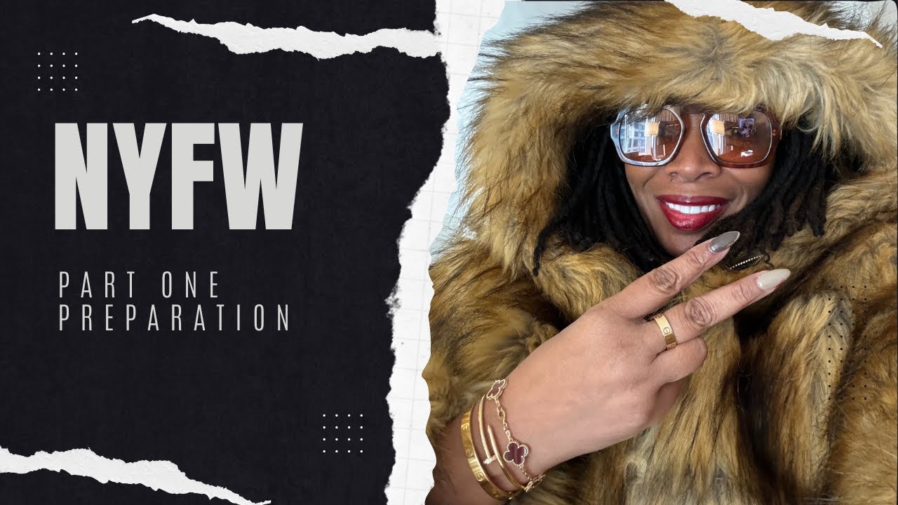 NYFW Fall 2024 - 1 of 5 Part Series (Preparation)