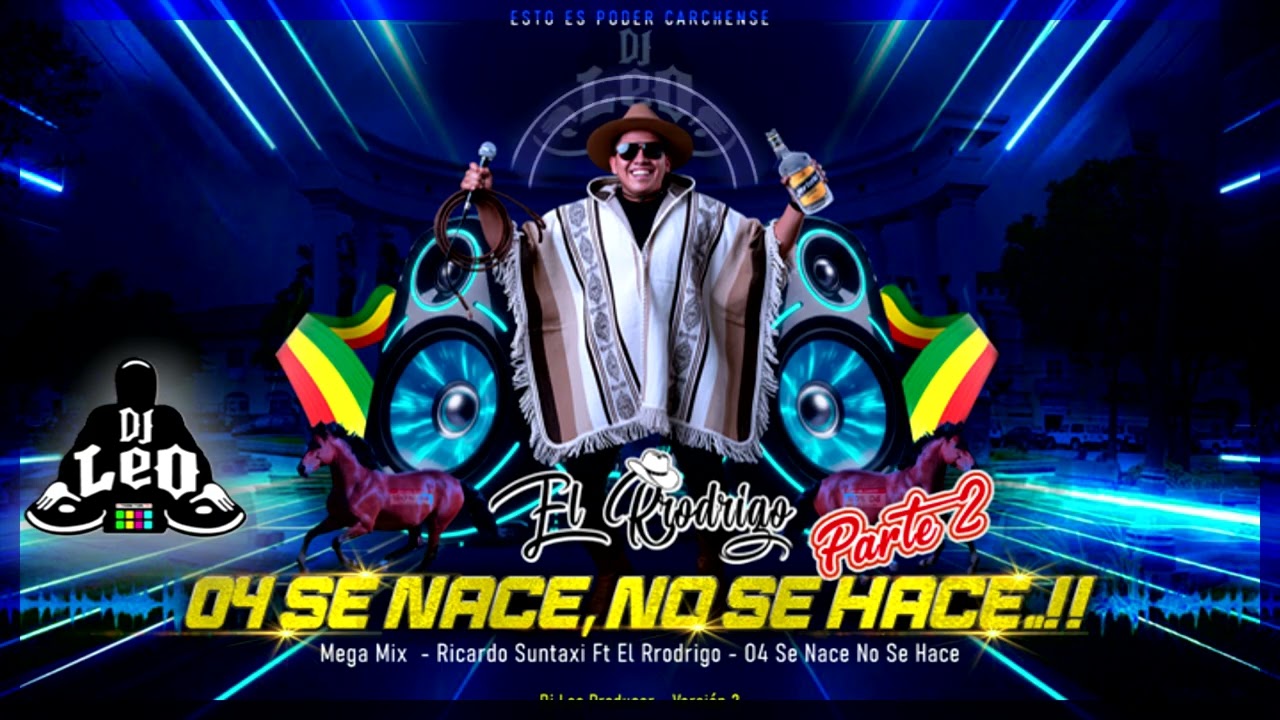 RICARDO SUNTAXI FT EL RRODRIGO - 04 SE NACE, NO SE HACE - PARTE 2 FT LEO DJ
