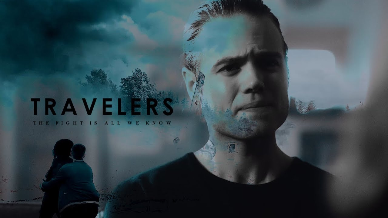 Travelers • The fight is all we know