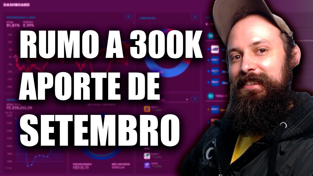 Rumo a 300k Minha carteira de INVESTIMENTO aporte de SETEMBRO