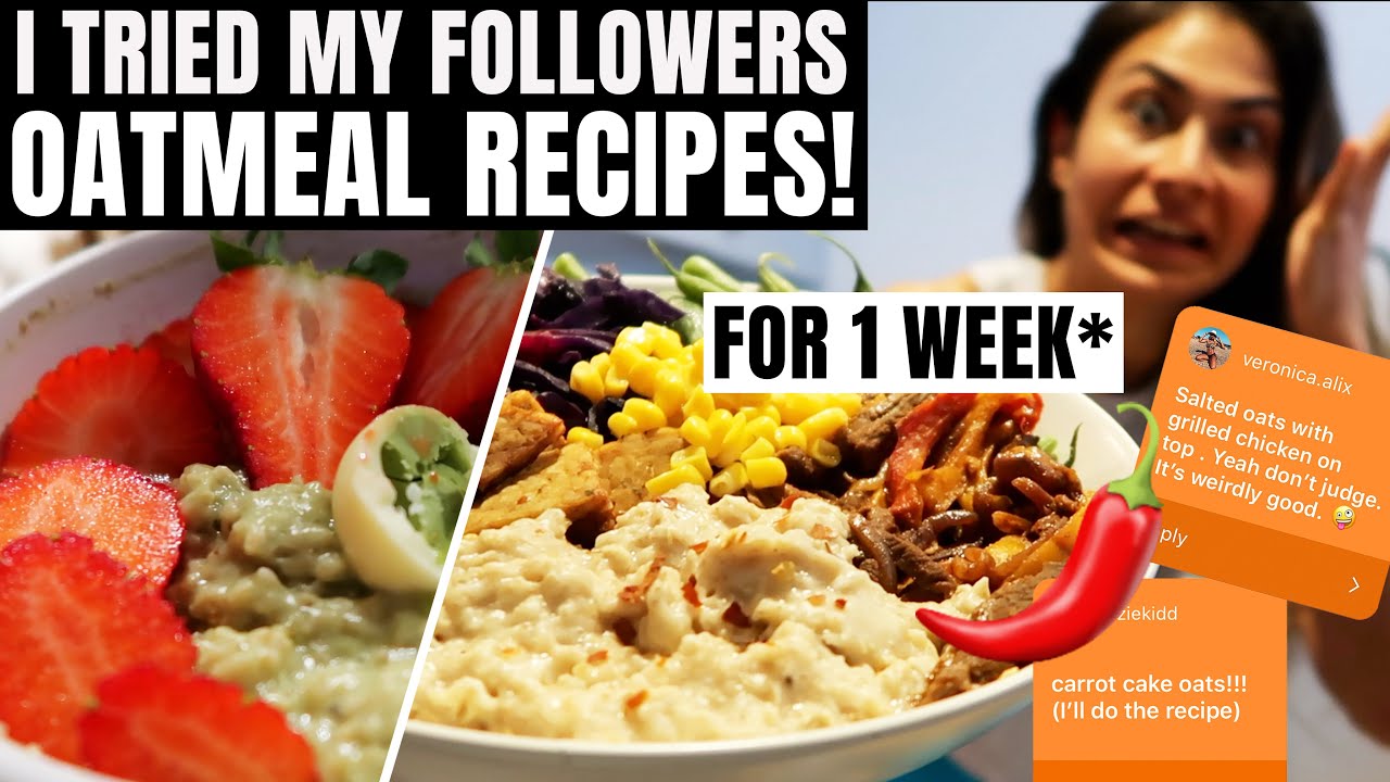 I tried my FOLLOWERS OATMEAL recipes for 1 WEEK!! *weird combos*