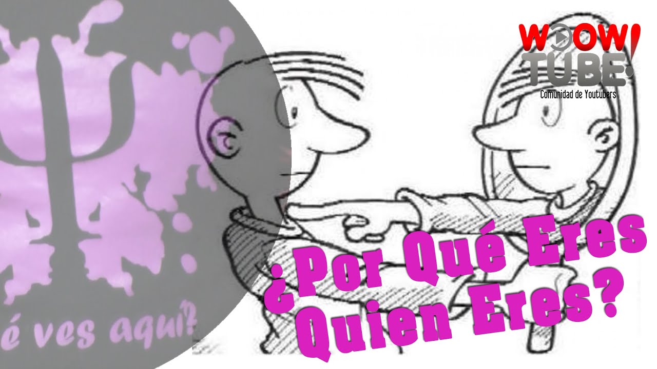 ¿POR QUÉ ERES QUIEN ERES? IDENTIDAD | por PsicoVlog