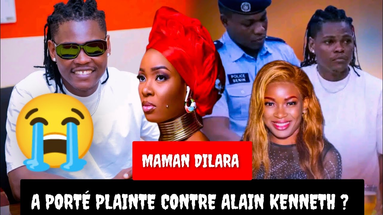 🚨Urgent : MAMAN DILARA a Porté PLAINTE Contre ALAIN KENNETH ?