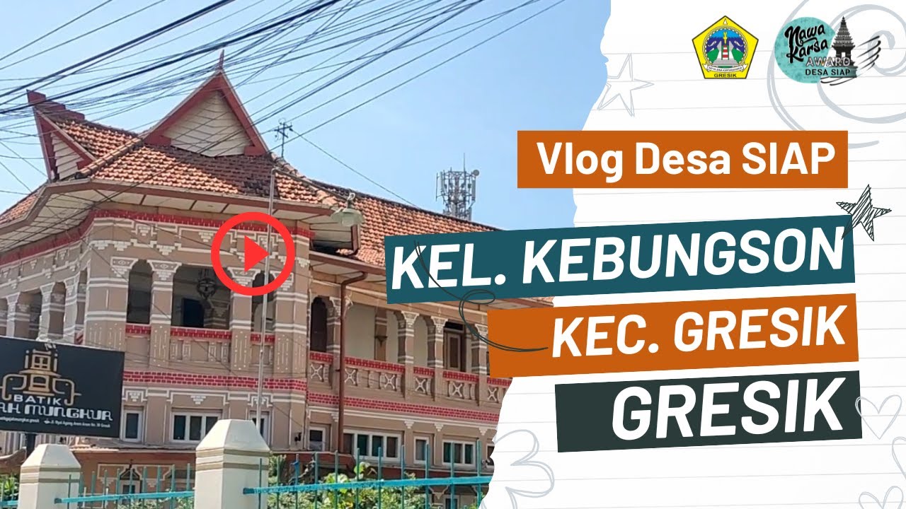 [Vlog Desa Siap] Desa Kebungson   Kecamatan Gresik