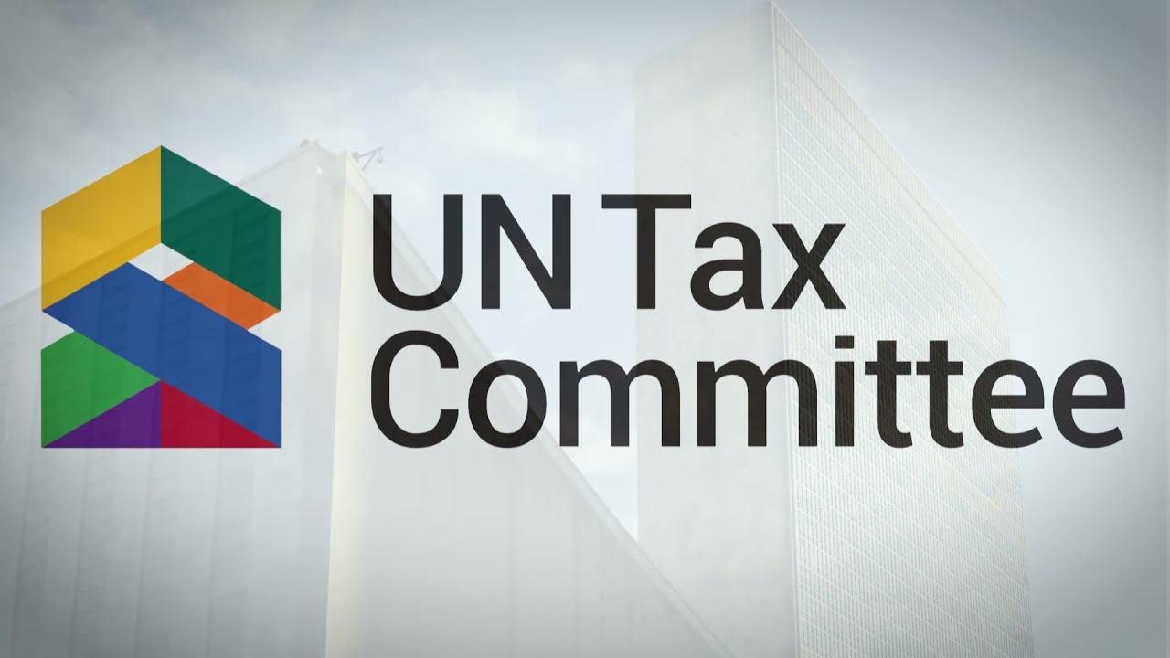 Watch Now: Why is the UN Tax Committee Globally Recognized in International Tax? (Video)