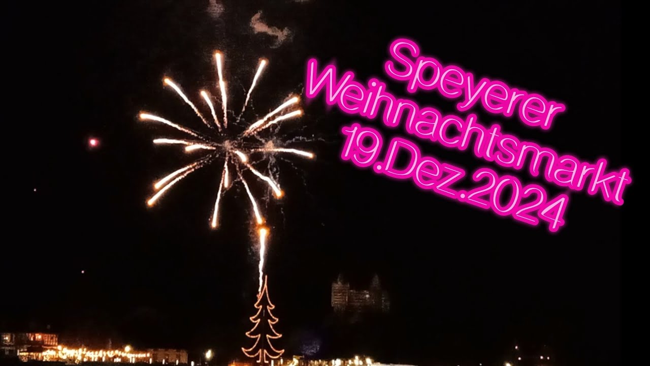 Speyer Weihnachtsmarkt Höhenfeuerwerk 19.Dez.2024
