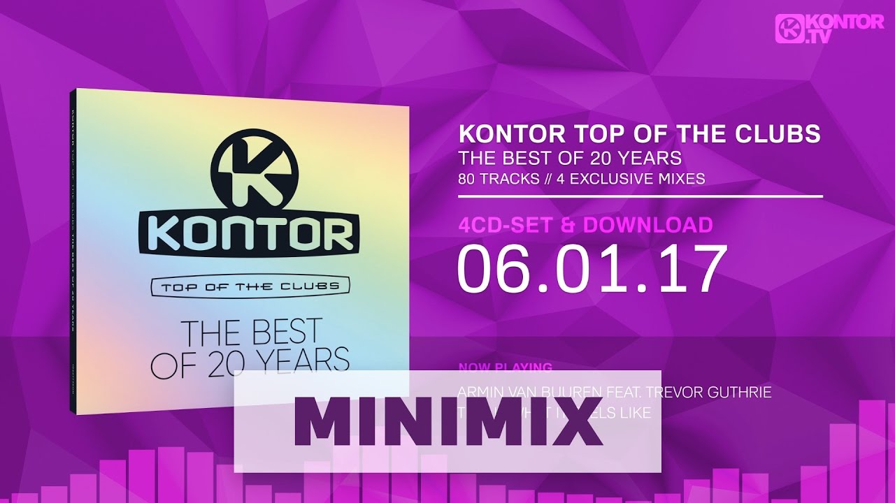 Kontor Top Of The Clubs - The Best Of 20 Years (Official Minimix HD)