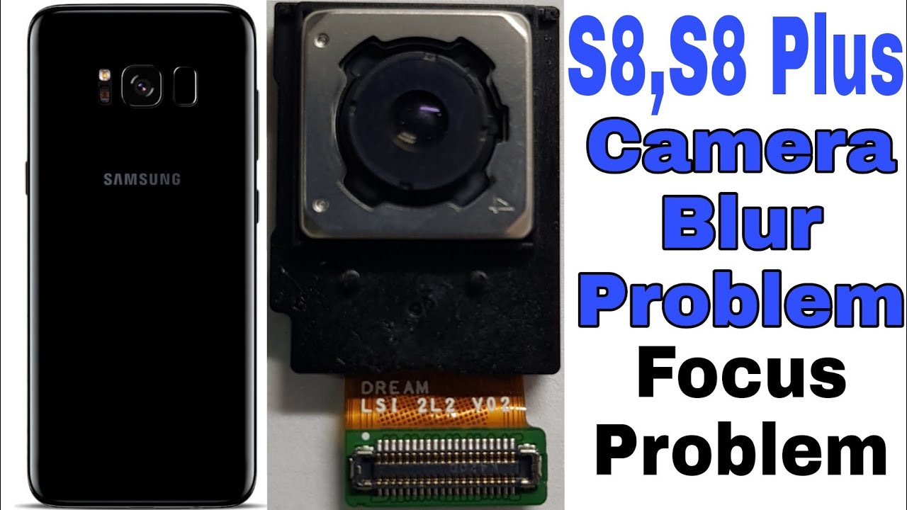 Samsung Galaxy S8, S8 Plus Camera Not Focusing And Blur Photos problem solve New gadget Nagri