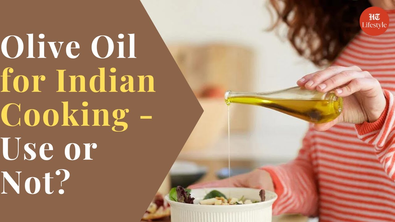 How to Use Olive Oil for Indian Cooking | Pro Tips | HT Lifestyle