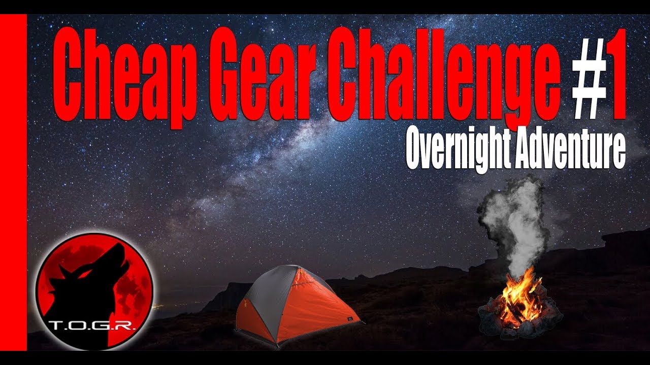 Cheap Gear Challenge #1 - Overnight Adventure - There Will Be Problems