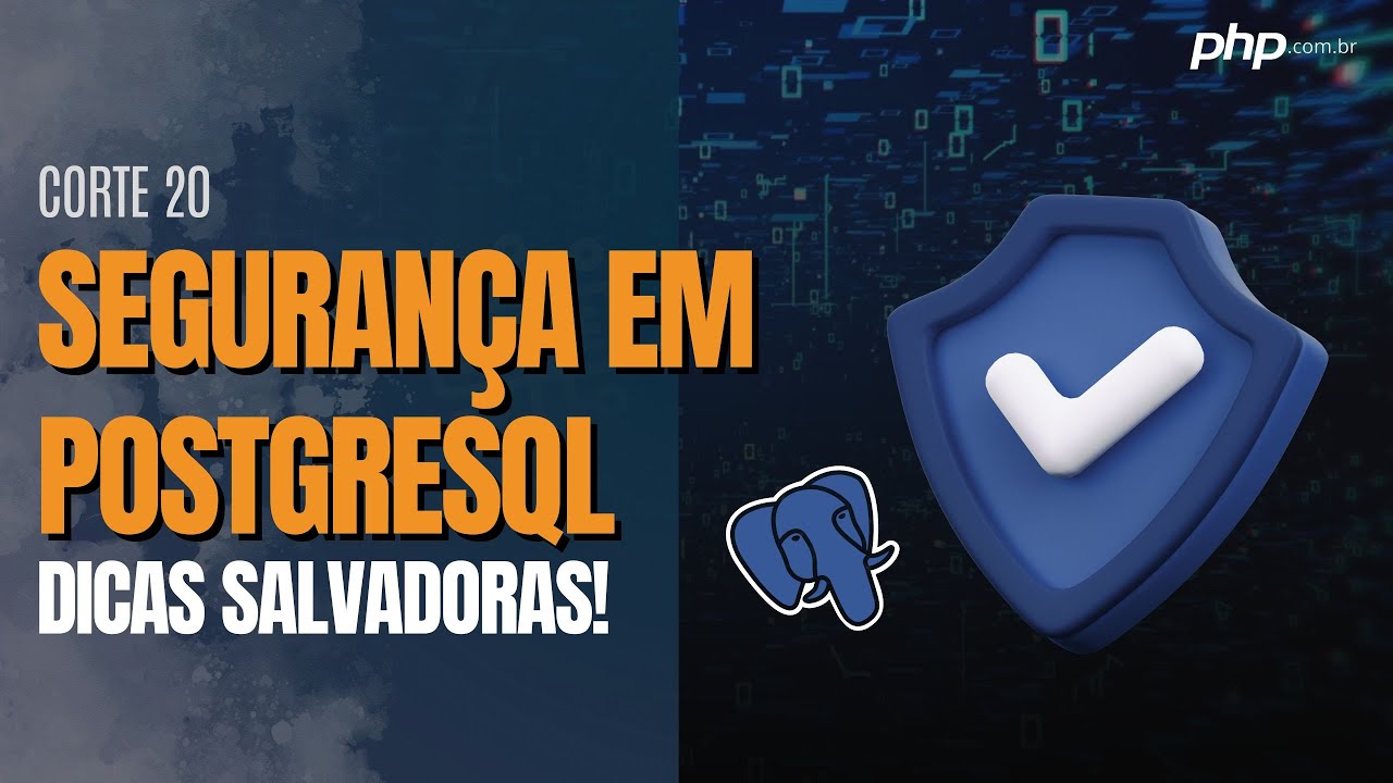 Segurança em PostgreSQL: Dicas salvadoras!