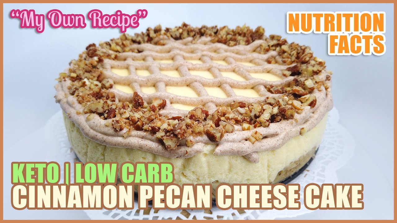 KETO CINNAMON PECAN CHEESECAKE - MY OWN RECIPE