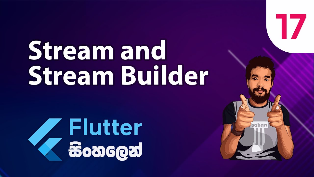 Flutter Sinhala Tutorial #17 - Stream & Stream Builder