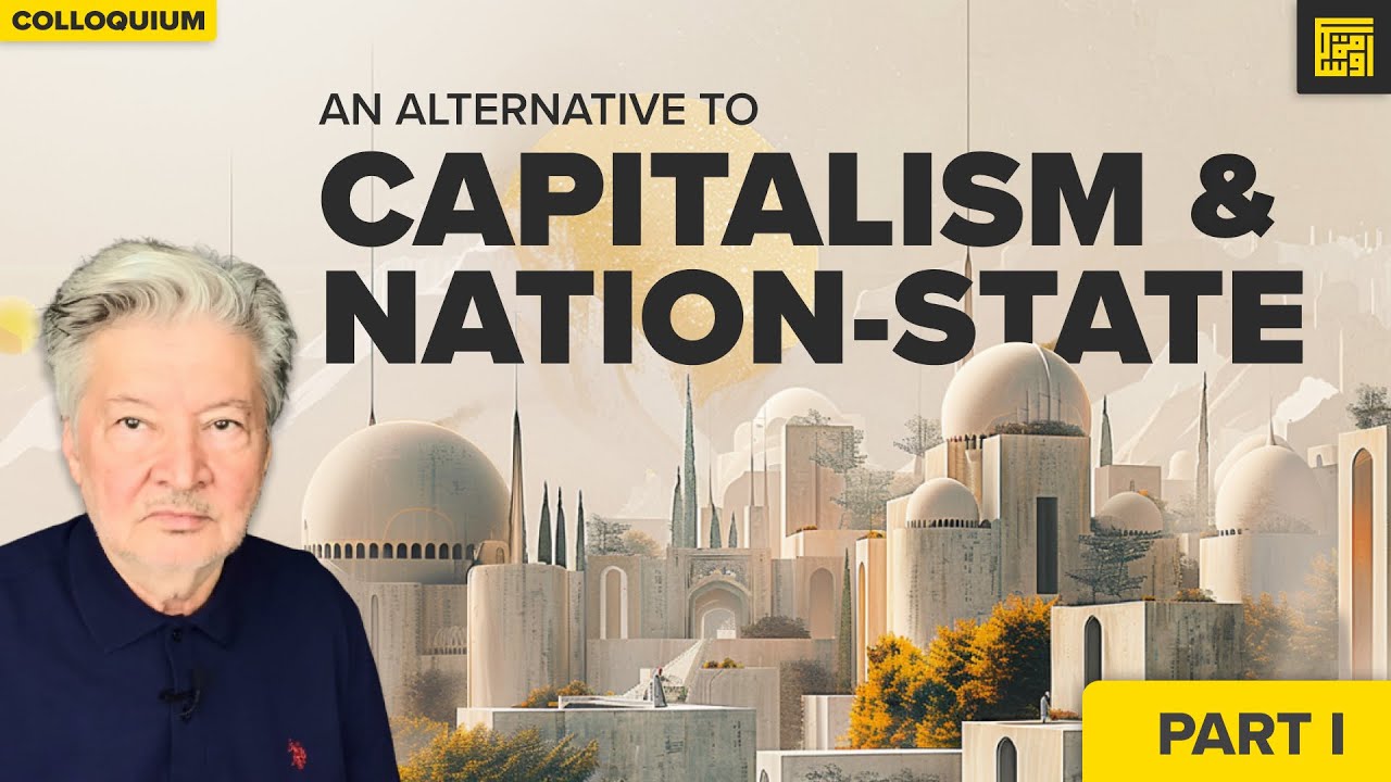 Ummatics Colloquium | PART I: Qas Al-Haq: An Alternative to Capitalism & Nation-State