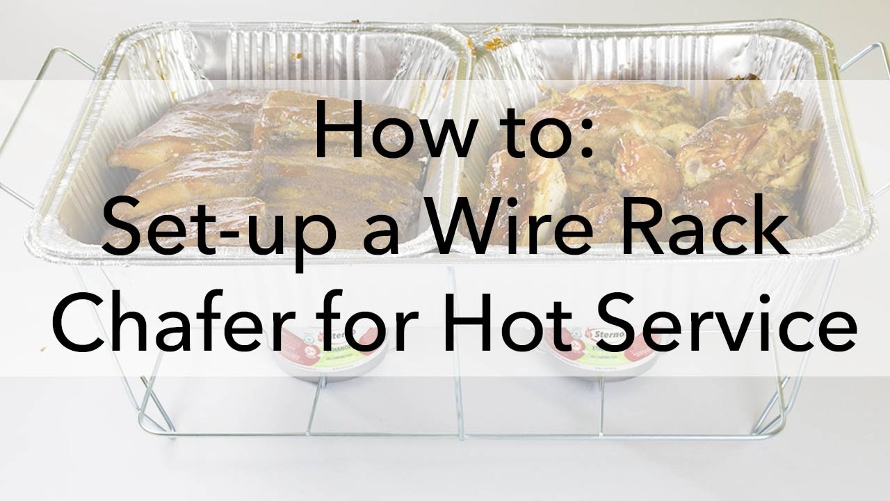 How to: Set up a Wire Rack Chafer for Hot Service