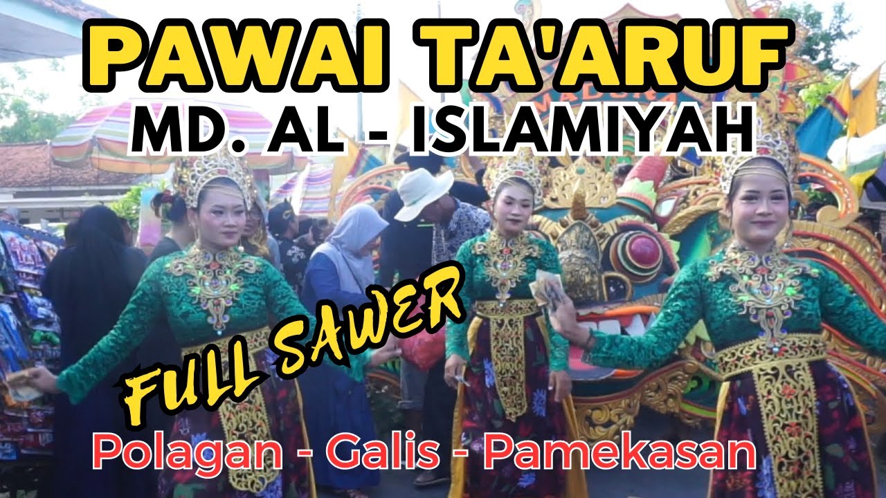 Full Sawer PAWAI TA'ARUF MD. AL - ISLAMIYAH Polagan Galis Pamekasan