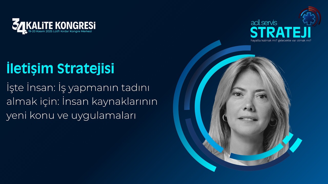 34. Kalite Kongresi - 2. Gün- Seda Kayrak Kızıltan- İletişim Stratejisi