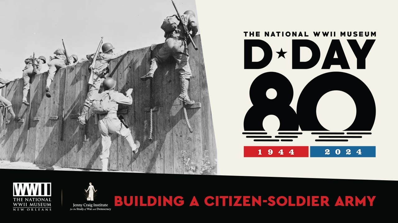 Building a Citizen-Soldier U.S. Army | 80th Anniversary of D-Day Cruise