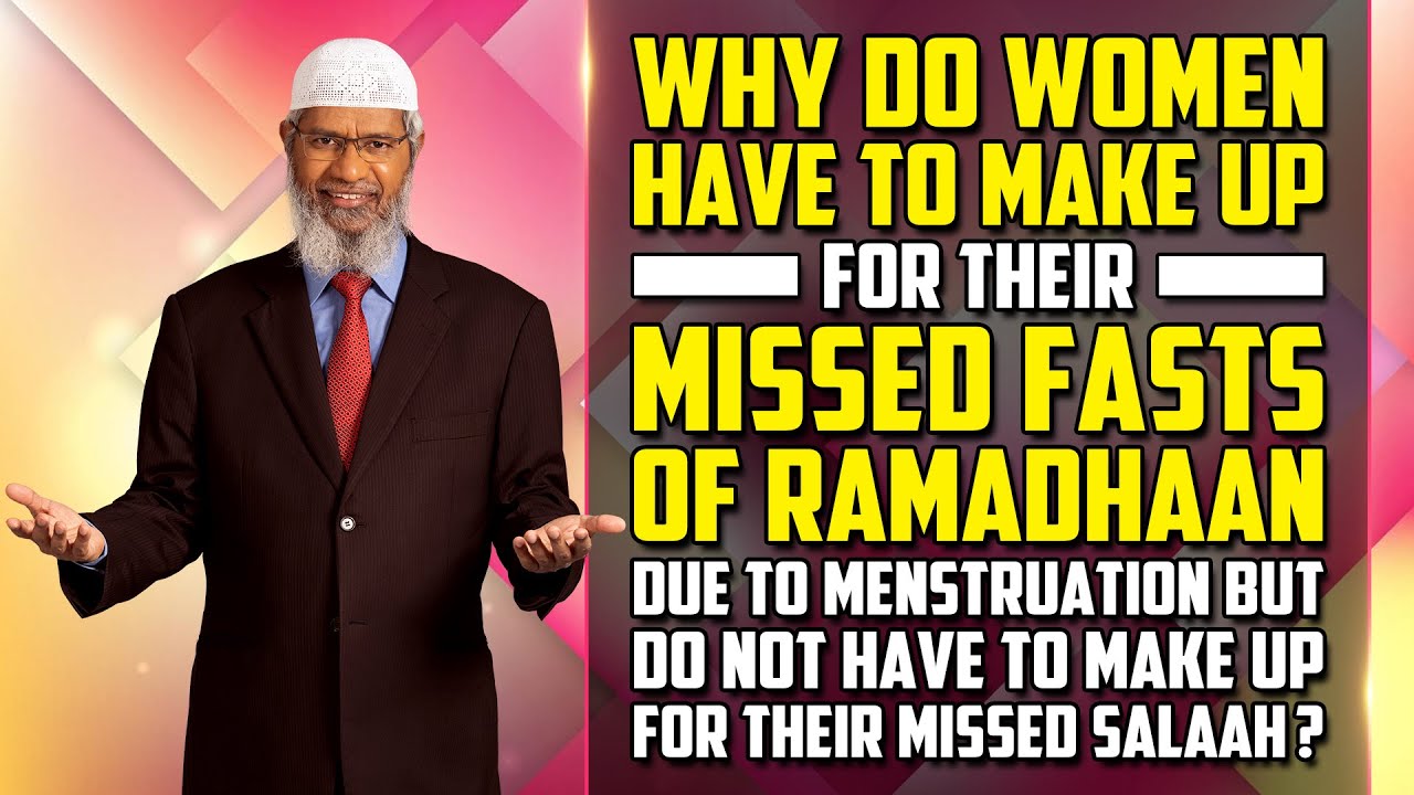 Why do women have to make up for their missed Fasts of Ramadhaan due to menstruation... - Dr Zakir