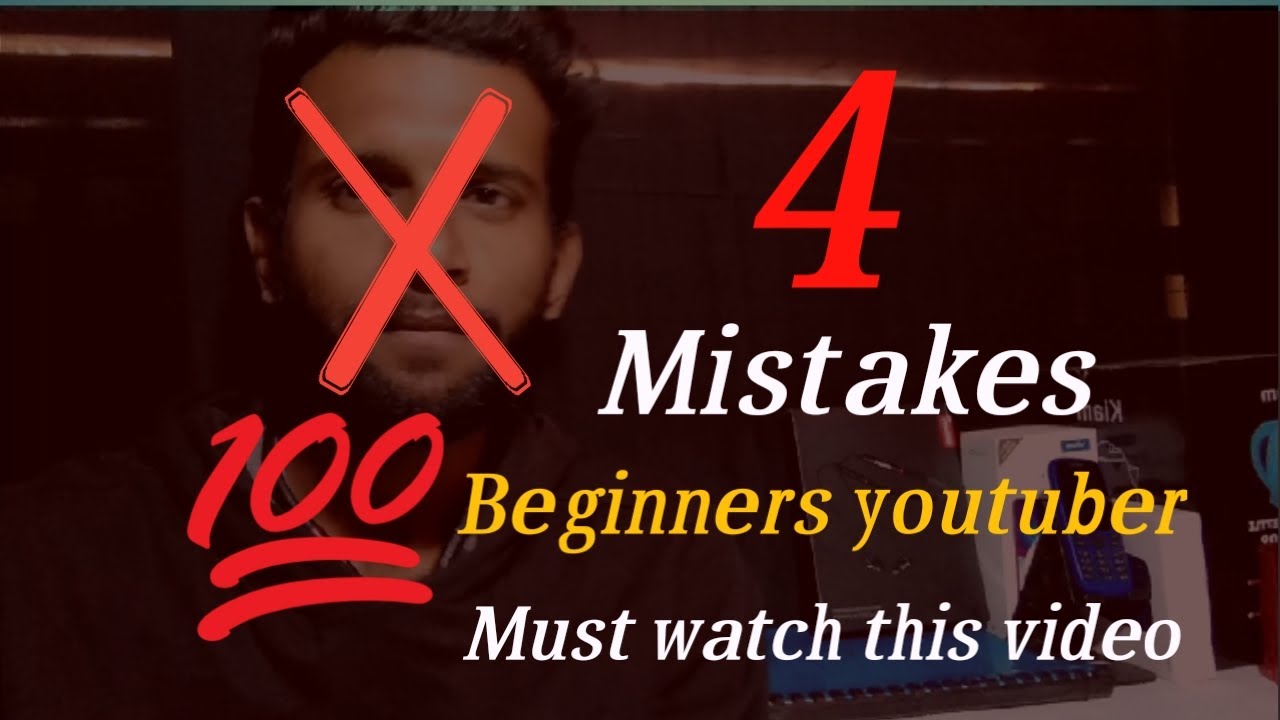 4 mistakes for beginners youtubers 2021\rahul tech
