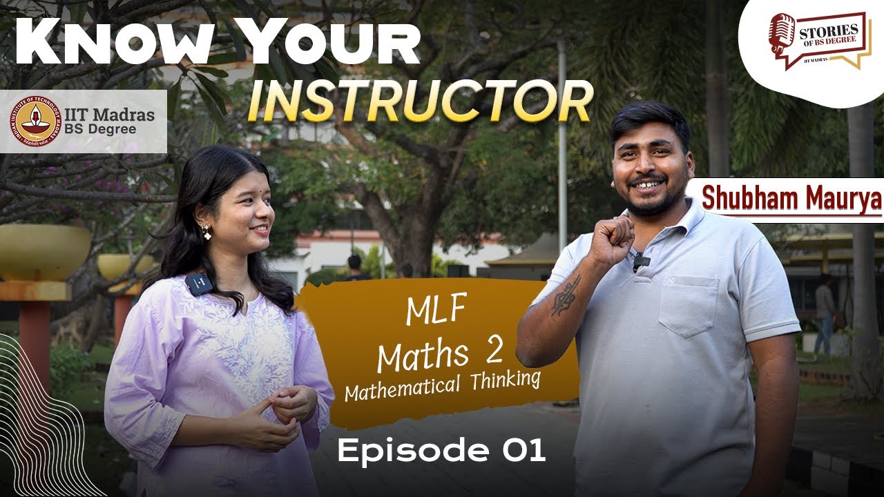 Know Your MLF & Mathematical Thinking Course Instructor | IITM BS Degree @StoriesofIITMBS  EP - 01