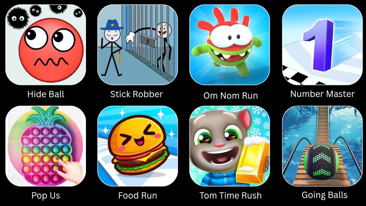 Pop Us, Om Nom Run, Food Run, Tom Time Rush, Number Master, Stick Rodder, Going Balls, Hide Ball... 