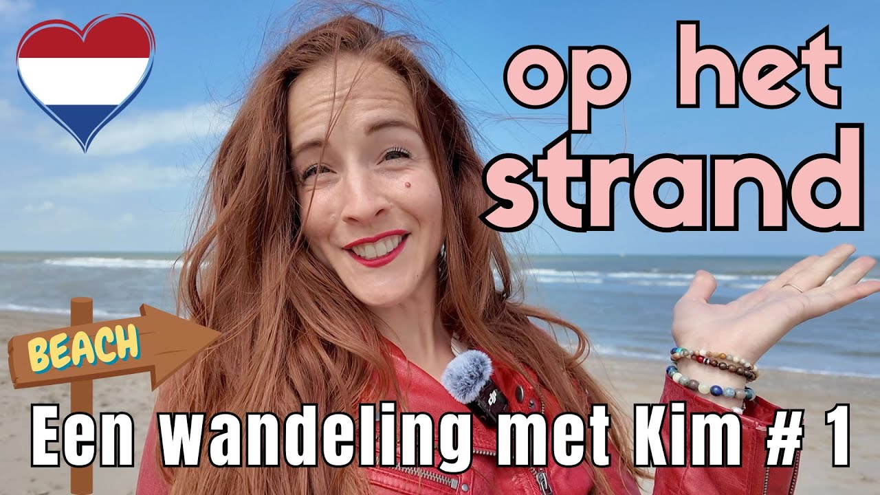 🏖️ Een STRANDWANDELING met Kim! ☀️ Lekker UITWAAIEN aan ZEE! (NT2 - A1/A2)